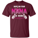 Have No Fear NANA Is Here T-shirt CustomCat