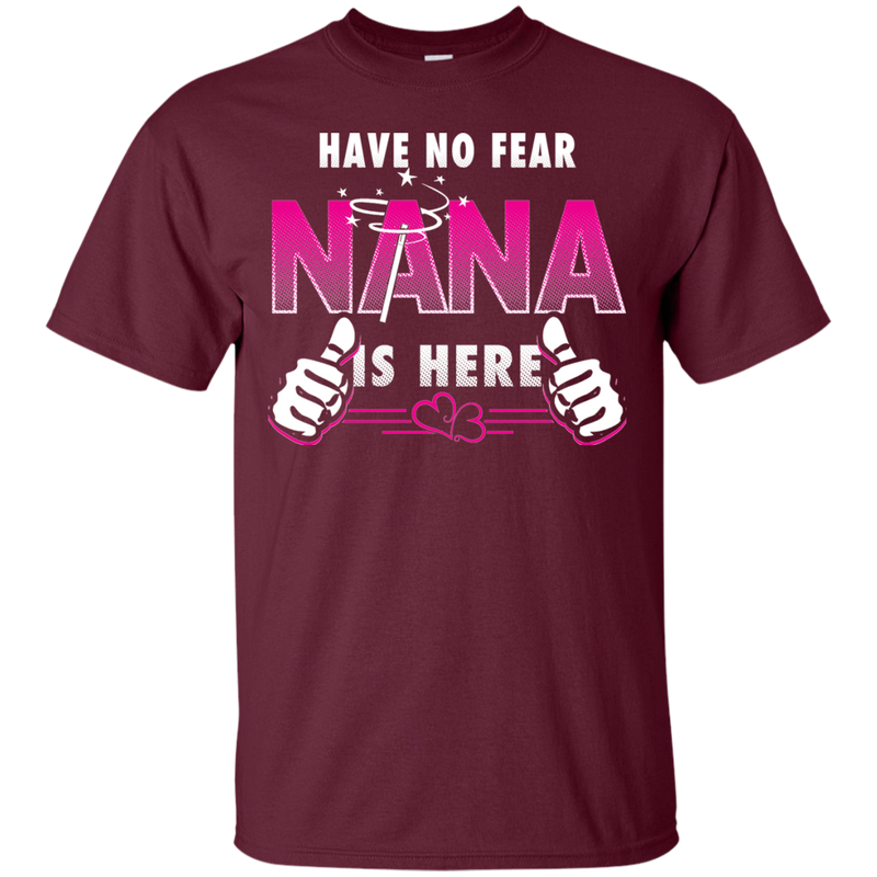 Have No Fear NANA Is Here T-shirt CustomCat