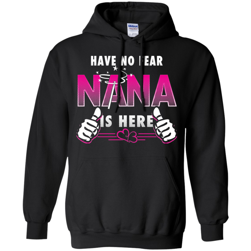 Have No Fear NANA Is Here T-shirt CustomCat