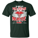Have No Fear Nurse Is Here T-shirt CustomCat