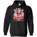 Have No Fear Nurse Is Here T-shirt CustomCat