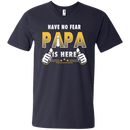 Have No Fear Papa Is Here Funny T-shirts CustomCat