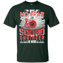 Have No Fear Sound Engineer Is Here T-shirt CustomCat