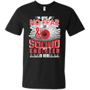 Have No Fear Sound Engineer Is Here T-shirt CustomCat