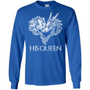 His Queen T Shirt CustomCat