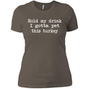 Hold My Drink I Gotta Pet This Turkey CustomCat