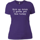 Hold My Drink I Gotta Pet This Turkey CustomCat