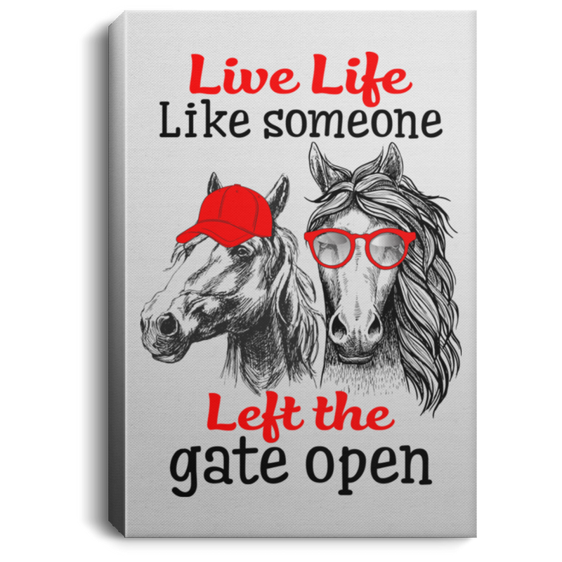 Horse Canvas - Live Life Like Someone Left The Gate Open Canvas Wall Art Decor Horses - CANPO75 - CustomCat