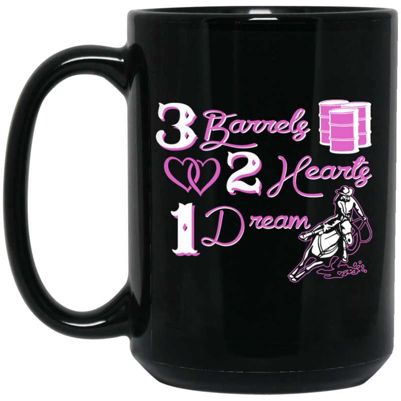 Horse Coffee Mug 3 Barrels 2 Heart 1 Dream Horse Lovers 11oz - 15oz Black Mug CustomCat