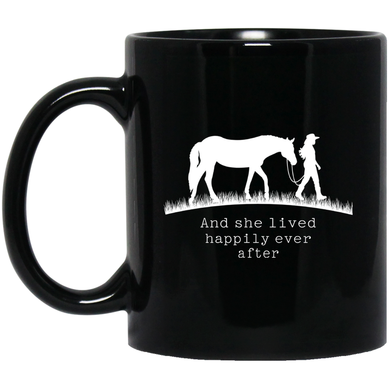 Horse Coffee Mug And She Lived Happily Ever After 11oz - 15oz Black Mug CustomCat