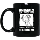 Horse Coffee Mug Animals Don't Have A Voice So You'll Never Stop Hearing Me Horse Lovers 11oz - 15oz Black Mug CustomCat