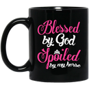 Horse Coffee Mug Blessed By God Spoiled By My Horse 11oz - 15oz Black Mug