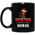 Horse Coffee Mug Christmas Is Better With A Horse Is Wearing Christmas Hats 11oz - 15oz Black Mug CustomCat
