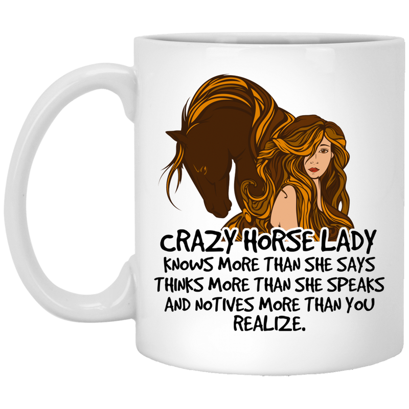 Horse Coffee Mug Crazy Horse Lady Knows More Than She Says 11oz - 15oz White Mug CustomCat