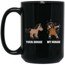 Horse Coffee Mug Difference Of Your Horse And My Horse Is Dab Dancing For Funny Gifts 11oz - 15oz Black Mug CustomCat