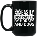 Horse Coffee Mug Easily Ditracted By Horses And Dogs 11oz - 15oz Black Mug CustomCat