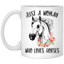 Horse Coffee Mug Flowers For Beautiful Horse Just A Woman Who Loves Horse 11oz - 15oz White Mug CustomCat