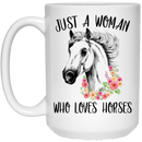 Horse Coffee Mug Flowers For Beautiful Horse Just A Woman Who Loves Horse 11oz - 15oz White Mug CustomCat