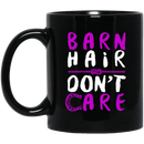 Horse Coffee Mug Horse - Barn Hair Don't Care 11oz - 15oz Black Mug CustomCat
