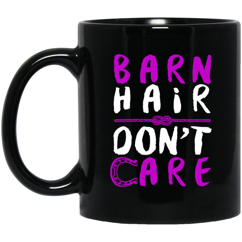 Horse Coffee Mug Horse - Barn Hair Don't Care 11oz - 15oz Black Mug CustomCat
