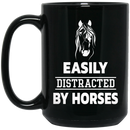Horse Coffee Mug Horse - Easily Distracted By Horses 11oz - 15oz Black Mug CustomCat