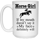 Horse Coffee Mug Horse Girl If My Mouth Doesn't Say It My Face Definitely Will Horse Lovers 11oz - 15oz White Mug CustomCat
