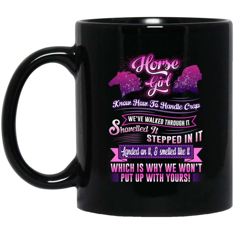 Horse Coffee Mug Horse Girl Know How To Handle Crap Shovelled It For Girl Birthday Gifts 11oz - 15oz Black Mug CustomCat