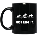 Horse Coffee Mug Horse - Just Ride It 11oz - 15oz Black Mug CustomCat