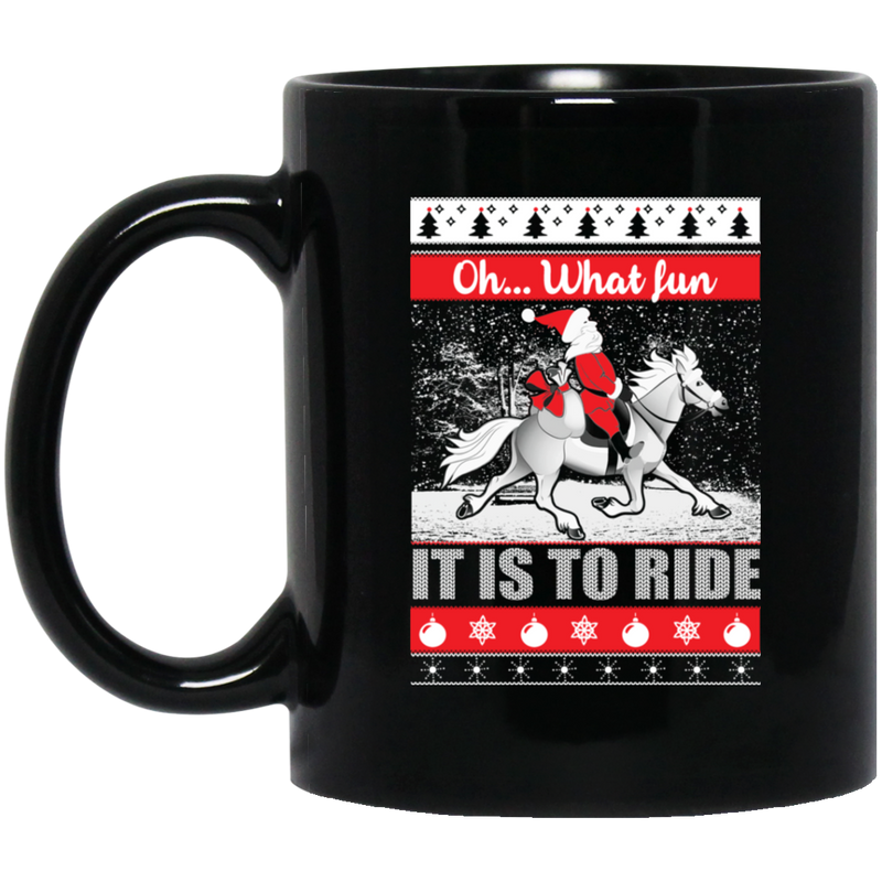 Horse Coffee Mug Horse Oh What Fun It IsTo Ride Merry Christmas 11oz - 15oz Black Mug CustomCat
