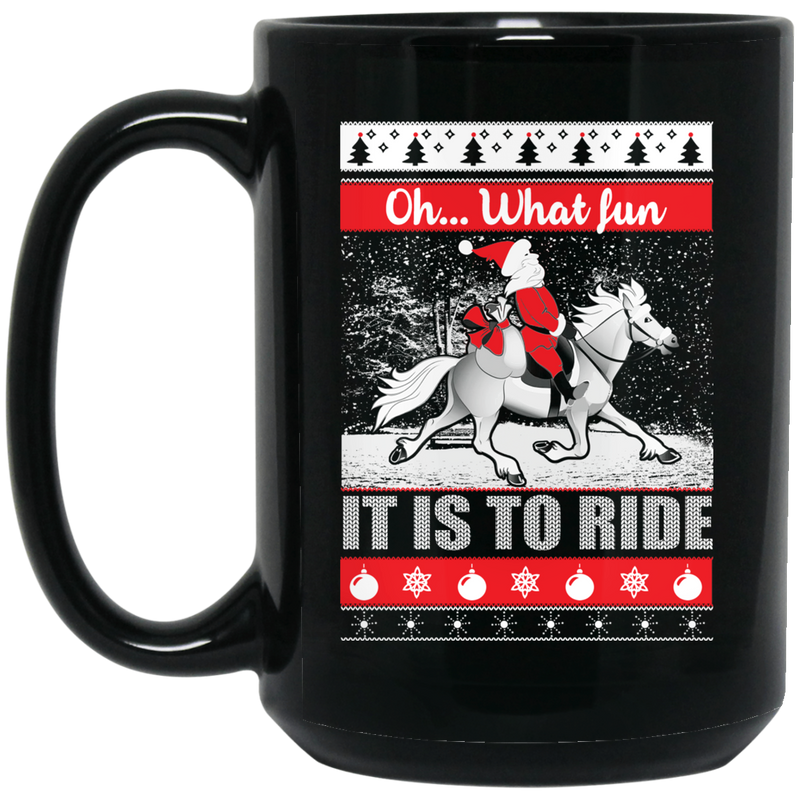 Horse Coffee Mug Horse Oh What Fun It IsTo Ride Merry Christmas 11oz - 15oz Black Mug CustomCat