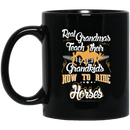 Horse Coffee Mug Horse Real Grandmas Teach Their Grandkids How To Ride Horses 11oz - 15oz Black Mug CustomCat