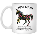 Horse Coffee Mug I Just Want Peace In My Heart Flowers In My Hair And A Horse By My Side 11oz - 15oz White Mug CustomCat