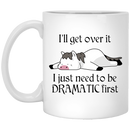 Horse Coffee Mug I'll Get Over It I Just Need To Be Dramatic First Horse Lovers 11oz - 15oz White Mug CustomCat