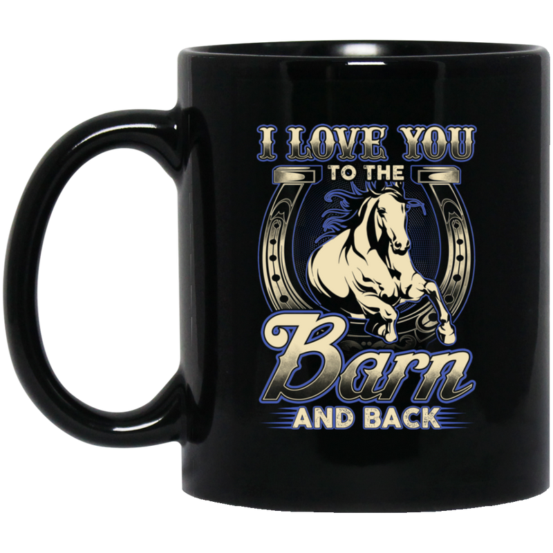 Horse Coffee Mug I Love You To The Barn And Back Jockey Gifts 11oz - 15oz Black Mug CustomCat