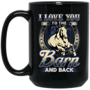 Horse Coffee Mug I Love You To The Barn And Back Jockey Gifts 11oz - 15oz Black Mug CustomCat