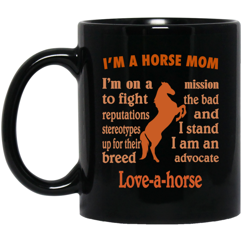 Horse Coffee Mug I'm A Horse Mom Love A Horse 11oz - 15oz Black Mug CustomCat