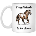 Horse Coffee Mug I've Got Friend In Low Places 11oz - 15oz White Mug CustomCat