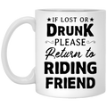 Horse Coffee Mug If Lost Or Drunk Please Return To Riding Friend Horse Lovers 11oz - 15oz White Mug CustomCat