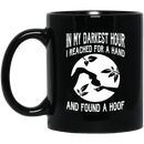 Horse Coffee Mug In My Darkest Hour I Reached For A Hand And Found A Hoof 11oz - 15oz Black Mug