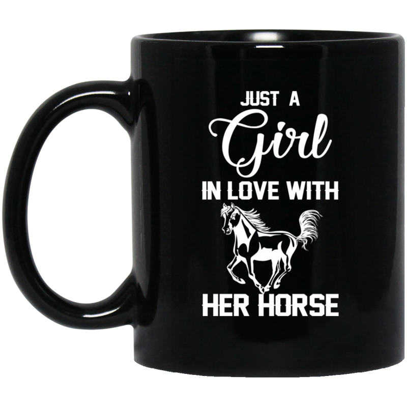 Horse Coffee Mug Just A Girl In Love With Her Horse Birthday Gift For Women 11oz - 15oz Black Mug