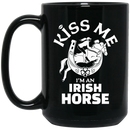 Horse Coffee Mug Kiss Me I'm An Irish Horse 11oz - 15oz Black Mug CustomCat