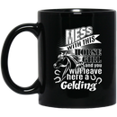 Horse Coffee Mug Mess With This Horse Girl And You Will Leave Here A Gelding Horse Lovers 11oz - 15oz Black Mug CustomCat