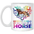 Horse Coffee Mug My Heart Is Held By The Paws Of A Horse Colorful 11oz - 15oz White Mug CustomCat