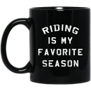 Horse Coffee Mug Riding Is My Favorite Season 11oz - 15oz Black Mug CustomCat
