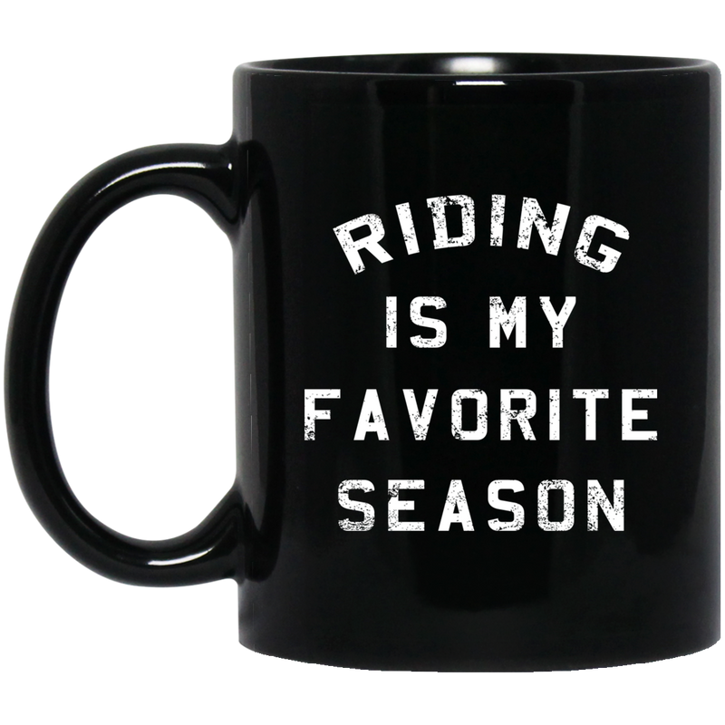 Horse Coffee Mug Riding Is My Favorite Season 11oz - 15oz Black Mug CustomCat