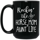 Horse Coffee Mug Rockin Horse Mom And Aunt Life 11oz - 15oz Black Mug CustomCat