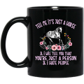 Horse Coffee Mug Tell Me It's Just A Horse And I Will Tell You That You're Just A Person 11oz - 15oz Black Mug CustomCat