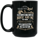 Horse Coffee Mug Thank You Lord For Creating This Land For My Horse And Me To Ride 11oz - 15oz Black Mug CustomCat