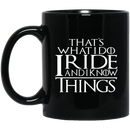 Horse Coffee Mug That's What I Do I Ride And I Know Things 11oz - 15oz Black Mug CustomCat