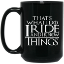 Horse Coffee Mug That's What I Do I Ride And I Know Things 11oz - 15oz Black Mug CustomCat